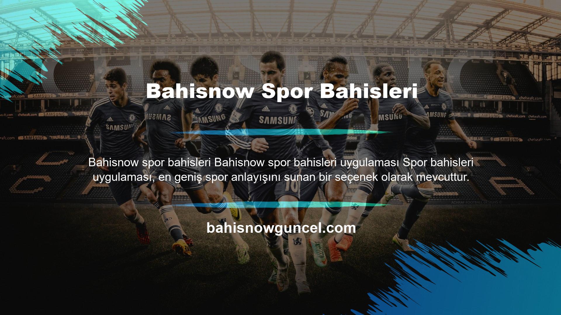 Bahisnow spor bahisleri uygulaması, üyelerine maç öncesi spor bahisleri yapma imkanı sunar